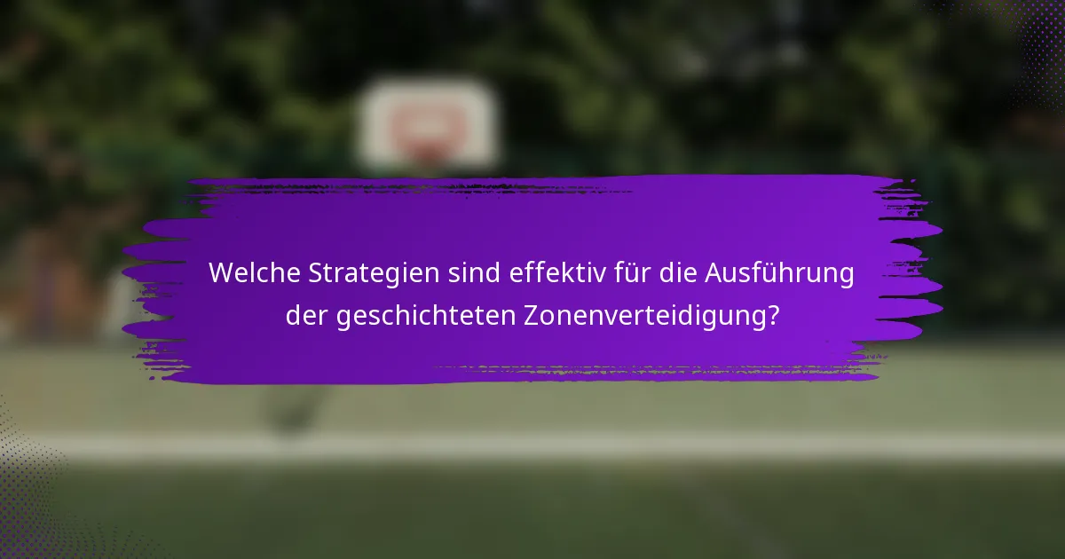 Welche Strategien sind effektiv für die Ausführung der geschichteten Zonenverteidigung?