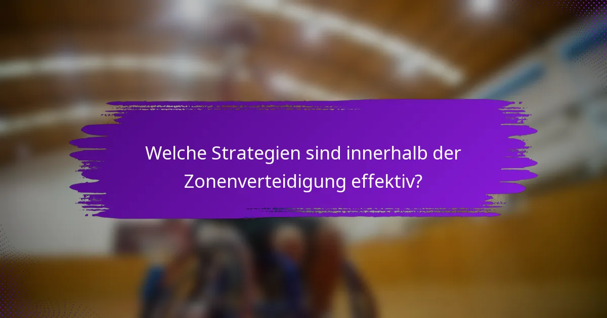 Welche Strategien sind innerhalb der Zonenverteidigung effektiv?
