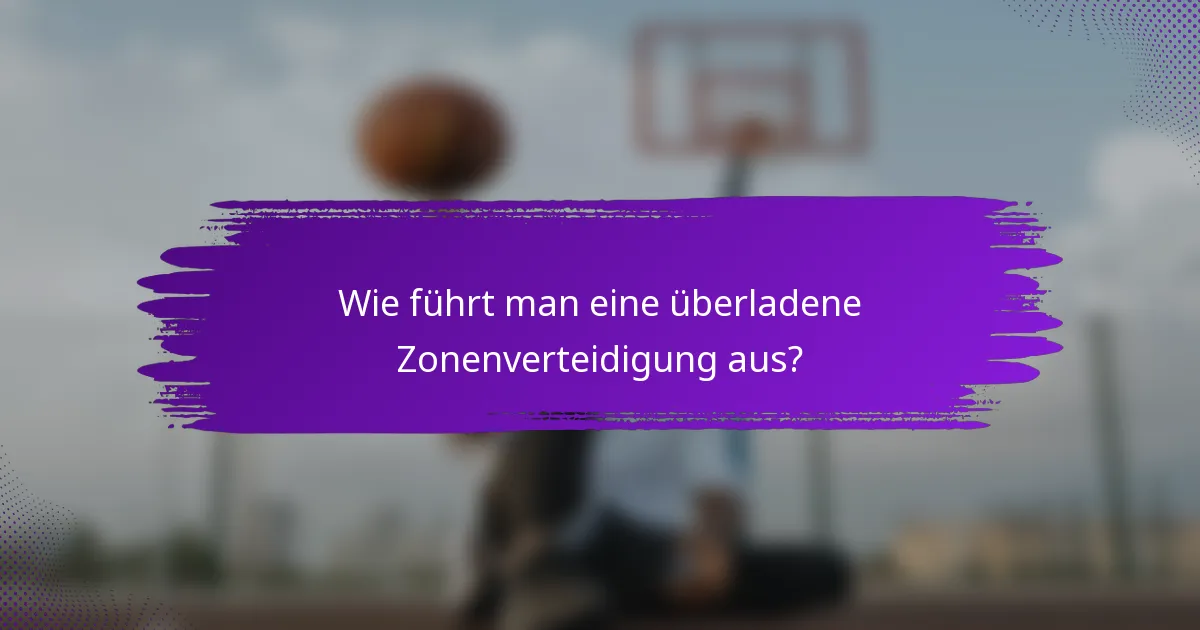 Wie führt man eine überladene Zonenverteidigung aus?
